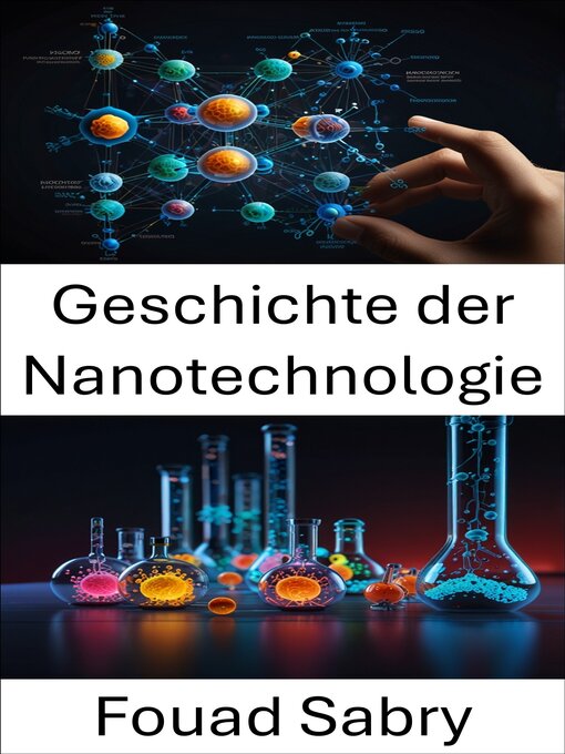Title details for Geschichte der Nanotechnologie by Fouad Sabry - Available